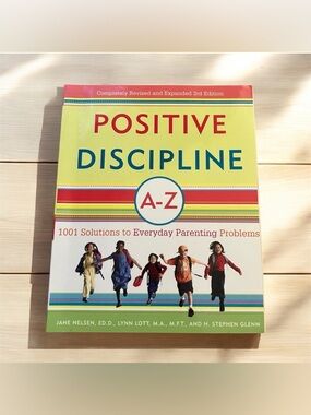 2/$25 Positive Discipline A-Z 1001 Solutions to Everyday Parenting Problems Book